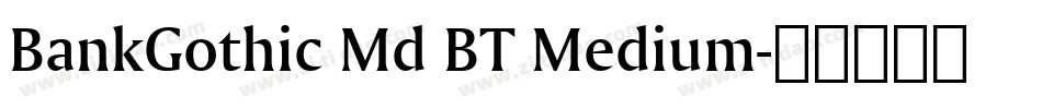 BankGothic Md BT Medium字体转换